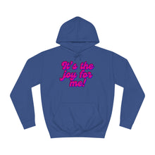 Load image into Gallery viewer, It&#39;s the Joy for Me - Unisex College Hoodie
