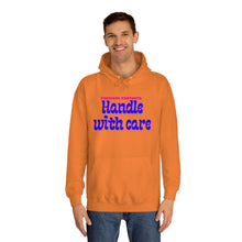 Load image into Gallery viewer, Handle with Care - Unisex College Hoodie
